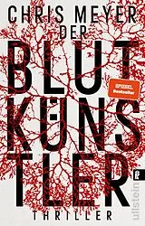 Kartonierter Einband Der Blutkünstler (Tom-Bachmann-Serie 1) von Chris Meyer