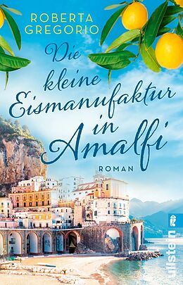 Kartonierter Einband Die kleine Eismanufaktur in Amalfi (Kleine Läden in Amalfi 1) von Roberta Gregorio