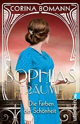 Kartonierter Einband Die Farben der Schönheit Sophias Träume (Sophia 2) von Corina Bomann