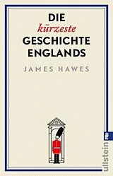 Kartonierter Einband Die kürzeste Geschichte Englands von James Hawes