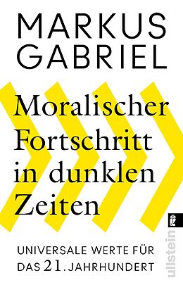 Kartonierter Einband Moralischer Fortschritt in dunklen Zeiten von Markus Gabriel