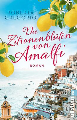 Kartonierter Einband Die Zitronenblüten von Amalfi (Kleine Läden in Amalfi 3) von Roberta Gregorio