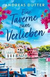 Kartonierter Einband Eine Taverne zum Verlieben von Andreas Dutter