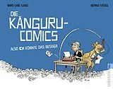 Kartonierter Einband Die Känguru-Comics: Also ICH könnte das besser von Marc-Uwe Kling