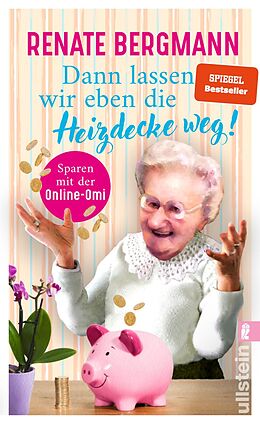 Fester Einband Dann lassen wir eben die Heizdecke weg! (Die Online-Omi 17) von Renate Bergmann