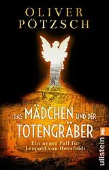Kartonierter Einband Das Mädchen und der Totengräber (Die Totengräber-Serie 2) von Oliver Pötzsch