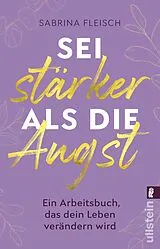 Kartonierter Einband (Kt) Sei stärker als die Angst von Sabrina Fleisch
