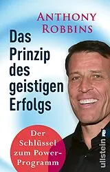Kartonierter Einband Das Prinzip des geistigen Erfolgs von Anthony Robbins