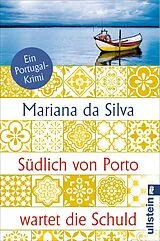 Kartonierter Einband Südlich von Porto wartet die Schuld von Mariana da Silva