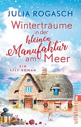 Kartonierter Einband Winterträume in der kleinen Manufaktur am Meer von Julia Rogasch