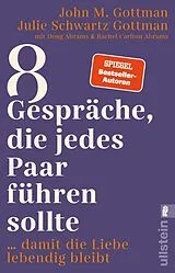 Kartonierter Einband 8 Gespräche, die jedes Paar führen sollte ... von John M. Gottman, Julie Schwartz Gottman