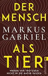 Kartonierter Einband Der Mensch als Tier von Markus Gabriel