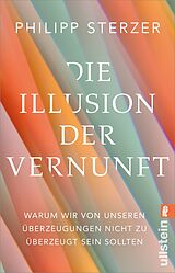 Kartonierter Einband Die Illusion der Vernunft von Philipp Sterzer