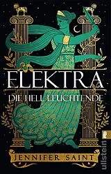 Kartonierter Einband Elektra, die hell Leuchtende von Jennifer Saint