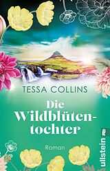 Kartonierter Einband Die Wildblütentochter (Die Blumentöchter 2) von Tessa Collins