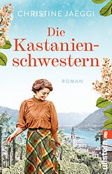 Kartonierter Einband Die Kastanienschwestern von Christine Jaeggi