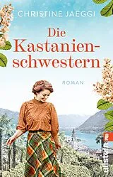Kartonierter Einband Die Kastanienschwestern von Christine Jaeggi