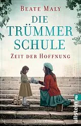 Kartonierter Einband Die Trümmerschule  Zeit der Hoffnung von Beate Maly