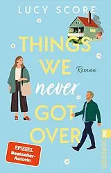Kartonierter Einband Things We Never Got Over (Knockemout 1) von Lucy Score