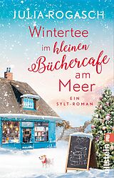 Kartonierter Einband Wintertee im kleinen Büchercafé am Meer von Julia Rogasch