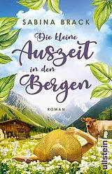 Kartonierter Einband Die kleine Auszeit in den Bergen von Sabina Brack