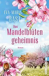 Kartonierter Einband Das Mandelblütengeheimnis von Eva-Maria Bast