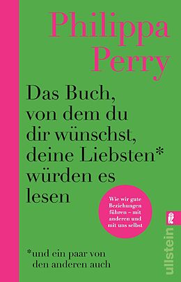 Kartonierter Einband Das Buch, von dem du dir wünschst, deine Liebsten würden es lesen (und ein paar von den anderen auch) von Philippa Perry