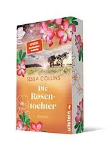 Kartonierter Einband Die Rosentochter von Tessa Collins