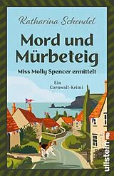 Kartonierter Einband Mord und Mürbeteig  Miss Molly Spencer ermittelt von Katharina Schendel