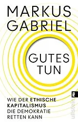 Kartonierter Einband Gutes tun von Markus Gabriel