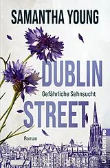 Kartonierter Einband Dublin Street  Gefährliche Sehnsucht (Edinburgh Love Stories 1) von Samantha Young