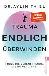 Kartonierter Einband Trauma ENDLICH überwinden von Aylin Thiel