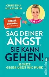 Kartonierter Einband Sag deiner Angst, sie kann gehen! von Christina Hillesheim