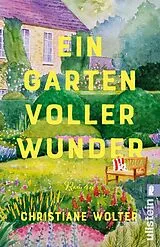 Kartonierter Einband Ein Garten voller Wunder von Christiane Wolter