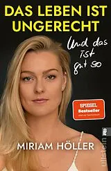 Kartonierter Einband Das Leben ist ungerecht von Miriam Höller