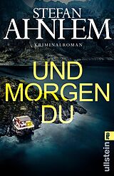 Kartonierter Einband Und morgen du (Ein Fabian-Risk-Krimi 1) von Stefan Ahnhem