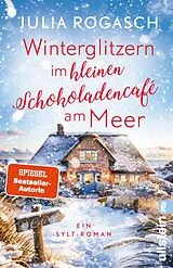 Kartonierter Einband Winterglitzern im kleinen Schokoladencafé am Meer von Julia Rogasch