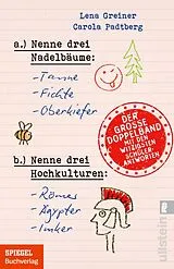 Kartonierter Einband Nenne drei Nadelbäume: Tanne, Fichte, Oberkiefer & Nenne drei Hochkulturen: Römer, Ägypter, Imker von Lena Greiner, Carola Padtberg