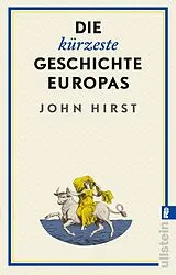 Kartonierter Einband Die kürzeste Geschichte Europas von John Hirst
