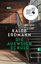 Kartonierter Einband Die Ausweichschule von Kaleb Erdmann