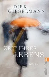 Kartonierter Einband Zeit ihres Lebens von Dirk Gieselmann