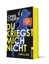 Kartonierter Einband Du kriegst mich nicht von Chris Carter