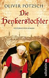 Kartonierter Einband Die Henkerstochter (Die Henkerstochter-Saga 1) von Oliver Pötzsch
