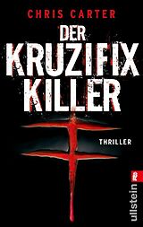 Kartonierter Einband Der Kruzifix-Killer (Ein Hunter-und-Garcia-Thriller 1) von Chris Carter