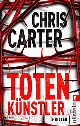 Kartonierter Einband Totenkünstler (Ein Hunter-und-Garcia-Thriller 4) von Chris Carter