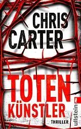 Kartonierter Einband Totenkünstler (Ein Hunter-und-Garcia-Thriller 4) von Chris Carter