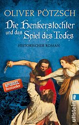 Kartonierter Einband Die Henkerstochter und das Spiel des Todes (Die Henkerstochter-Saga 6) von Oliver Pötzsch