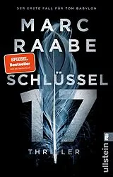 Kartonierter Einband Schlüssel 17 (Tom-Babylon-Serie 1) von Marc Raabe