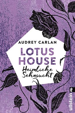 Kartonierter Einband Lotus House - Heimliche Sehnsucht (Die Lotus House-Serie 6) von Audrey Carlan