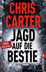 Kartonierter Einband Jagd auf die Bestie (Ein Hunter-und-Garcia-Thriller 10) von Chris Carter